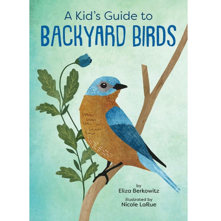 A Kids Guide to Backyard Birds